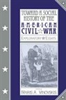 Maris A. Vinovskis, Maris Vinovskis, Maris A. Vinovskis, Vinovskis Maris A. - Toward a Social History of the American Civil War