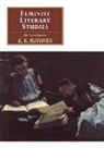 Ruthven K. K., K. K. Ruthven, Kenneth Knowles Ruthven - Feminist Literary Studies