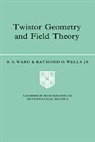 R. S. Ward, R. S. Wells Ward, R.s. Wells Ward, R.s. Wells Jr. Ward, Jr Wells, Jr King Wells... - Twistor Geometry and Field Theory