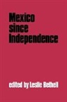 Leslie Bethell, Leslie Bethell - Mexico Since Independence