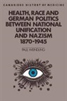 Weindling Paul, Paul Weindling, Charles Rosenberg - Health, Race and German Politics Between National Unification and