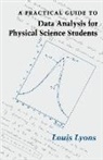 Lyons Louis, Louis Lyons - Practical Guide to Data Analysis for Physical Science Students