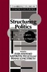 Sven Steinmo, Sven (University of Colorado Steinmo, Sven Thelen Steinmo, Frank Longstreth, Sven Steinmo, Kathleen Thelen... - Structuring Politics