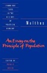 T. R. Malthus, T.R. Malthus, Thomas R. Malthus, Thomas Robert Malthus, Raymond Geuss, Donald Winch - Malthus: ''An Essay on the Principle of Population''