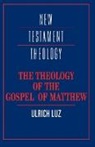 Ulrich Luz, Ulrich (Universitat Bern Luz, James D. G. Dunn - Theology of the Gospel of Matthew