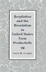 Sally H. Clarke, Sally H. (University of Texas Clarke, Louis Galambos, Robert Gallmam - Regulation and the Revolution in United States Farm Productivity