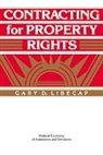 Gary D. Libecap, Gary D. (University of Arizona) Libecap, Libecap Gary D., Randall Calvert, Thrainn Eggertsson - Contracting for Property Rights
