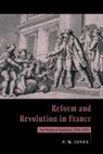 P. M. Jones, P.M. Jones, Peter Jones, Peter M. Jones, Peter M. (University of Birmingham) Jones - Reform and Revolution in France