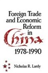 Nicholas R. Lardy, Nicholas R. (University of Washington) Lardy - Foreign Trade and Economic Reform in China