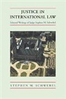 Schwebel, Stephen M. Schwebel, Stephen M. (International Court of Justi Schwebel - Justice in International Law