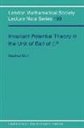 Manfred Stoll, Manfred (University of South Carolina) Stoll, J. W. S. Cassels, N. J. Hitchin - Invariant Potential Theory in the Unit Ball of Cn