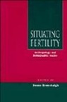Susan Greenhalgh, Susan (University of California Greenhalgh, Susan Greenhalgh, Greenhalgh Susan, Greenhalgh Susan - Situating Fertility