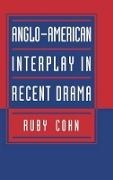 Ruby Cohn, Ruby (University of California Cohn, Cohn Ruby - Anglo-American Interplay in Recent Drama