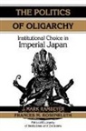 J. Mark Ramseyer, J. Mark (University of Chicago) Rosenblu Ramseyer, J. Mark Rosenbluth Ramseyer, Frances Mccall Rosenbluth, Randall Calvert, Thrainn Eggertsson - Politics of Oligarchy