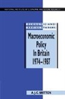 Andrew Britton, Andrew J. C. Britton, Brian Corby - Macroeconomic Policy in Britain 1974-1987