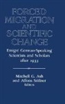 Mitchell G. Ash, Mitchell G. (University of Iowa) Soellner Ash, Mitchell G. Sollner Ash, Mitchell G. Ash, Mitchell G. (University of Iowa) Ash, David Lazar... - Forced Migration and Scientific Change