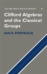 Porteous Ian R., I. Porteous, Ian Porteous, Ian R. Porteous, Ian R. (University of Liverpool) Porteous - Clifford Algebras and the Classical Groups