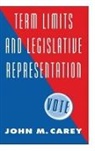 John M. Carey, John M. (Wentworth Professor in the Social Carey, Carey John M. - Term Limits and Legislative Representation
