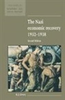 R. J. Overy, Richard J. Overy, Maurice Kirby - Nazi Economic Recovery 1932-1938
