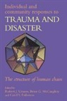 Robert J. (Uniformed Services University o Ursano, Robert J. Mccaughey Ursano, Carol S. Fullerton, Fullerton Carol S., Brian G. McCaughey, Brian G. (Uniformed Services University of the Health Sciences) McCaughey... - Individual and Community Responses to Trauma and Disaster
