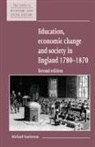 Michael Sanderson, Michael (University of East Anglia) Sanderson, Maurice Kirby - Education, Economic Change and Society in England 1780-1870