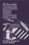 Gordon Hawkins, Zimring, Franklin E. Zimring, Franklin E. Hawkins Zimring - Search for Rational Drug Control