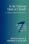 Peter Coles, Peter Ellis Coles, George Ellis, Ellis George, Coles Peter - Is the Universe Open Or Closed?