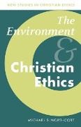 Northcott Michael S., Michael S Northcott, Michael S. Northcott, Michael S. (University of Edinburgh) Northcott, Stephen R. L. Clark - Environment and Christian Ethics