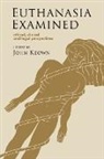 Keown, J. Keown, John Keown, John Keown - Euthanasia Examined