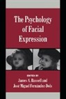 James A. Russell, James A. (University of British Columbia Russell, James A. Fernandez-Dols Russell, Jose Miguel Fernandez-Dols, Jose-Miguel Fernandez-Dols, Josi-Miguel Fernandez-Dols... - Psychology of Facial Expression