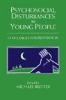 Rutter Michael, Michael Rutter, Michael (University of London) Rutter, Michael J. Rutter, Sir Michael Rutter, Michael Rutter... - Psychosocial Disturbances in Young People