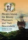 Robert W. Kirk - Pitcairn Island, the Bounty Mutineers and Their Descendants
