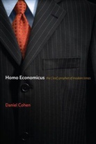 Cohen, D Cohen, Daniel Cohen - Homo Economicus - The (Lost) Prophet of Modern Times