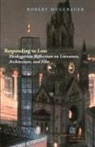 Robert Mugerauer - Responding to Loss