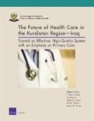 C Ross Anthony, C. Ross Anthony, Spencer S Jones, Spencer S. Jones, Yee-Wei Lim, Melinda Moore... - The Future of Health Care in the Kurdistan Region-Iraq