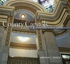 Arthur L Rusch, Arthur L. Rusch - County Capitols