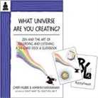 Cheri Huber, Ashwini Narayanan - What Universe Are You Creating?