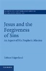Tobias H¿rland, Tobias Hagerland, Tobias Hägerland - Jesus and the Forgiveness of Sins