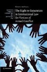 Christine Evans - Right to Reparation in International Law for Victims of Armed Conflict