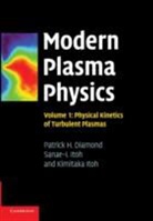 Patrick H. Diamond, Patrick H. (University of California Diamond, Patrick H. Itoh Diamond, Diamond Patrick H., Kimitaka Itoh, Sanae-I Itoh... - Modern Plasma Physics