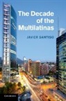 Javier Santiso, Santiso Javier - Decade of the Multilatinas