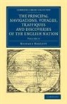 Richard Hakluyt - Principal Navigations Voyages Traffiques and Discoveries of the