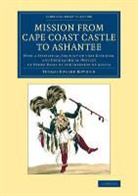 Thomas Edward Bowdich, Bowdich Thomas Edward - Mission From Cape Coast Castle to Ashantee