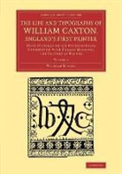 William Blades, Blades William - Life and Typography of William Caxton, England''s First Printer