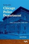 Sam Mitrani - Rise of the Chicago Police Department