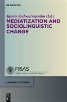 Janni Androutsopoulos, Jannis Androutsopoulos - Mediatization and Sociolinguistic Change