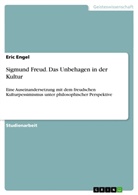Eric Engel - Sigmund Freud. Das Unbehagen in der Kultur