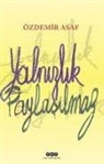 ¿demir Asaf, Ã¿zdemir Asaf, Özdemir Asaf - Yalnizlik Paylasilmaz