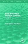 Marjorie Grice-Hutchinson, Grice-Hutchinson Marjorie - Early Economic Thought in Spain, 1177-1740 (Routledge Revivals)