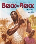 Charles R Smith, Charles R. Smith, Floyd Cooper - Brick by Brick